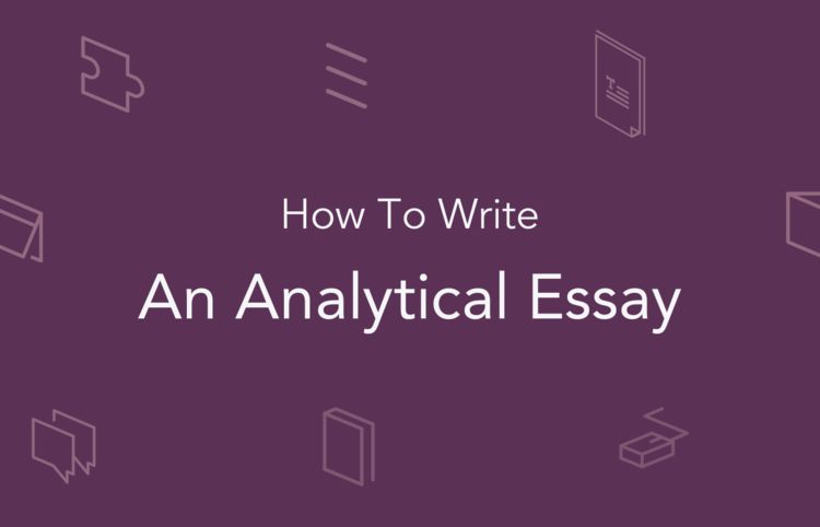 How to Write an Analytical Essay That Makes You Look Good